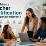 What Makes a Teacher Qualification Internationally Relevant?